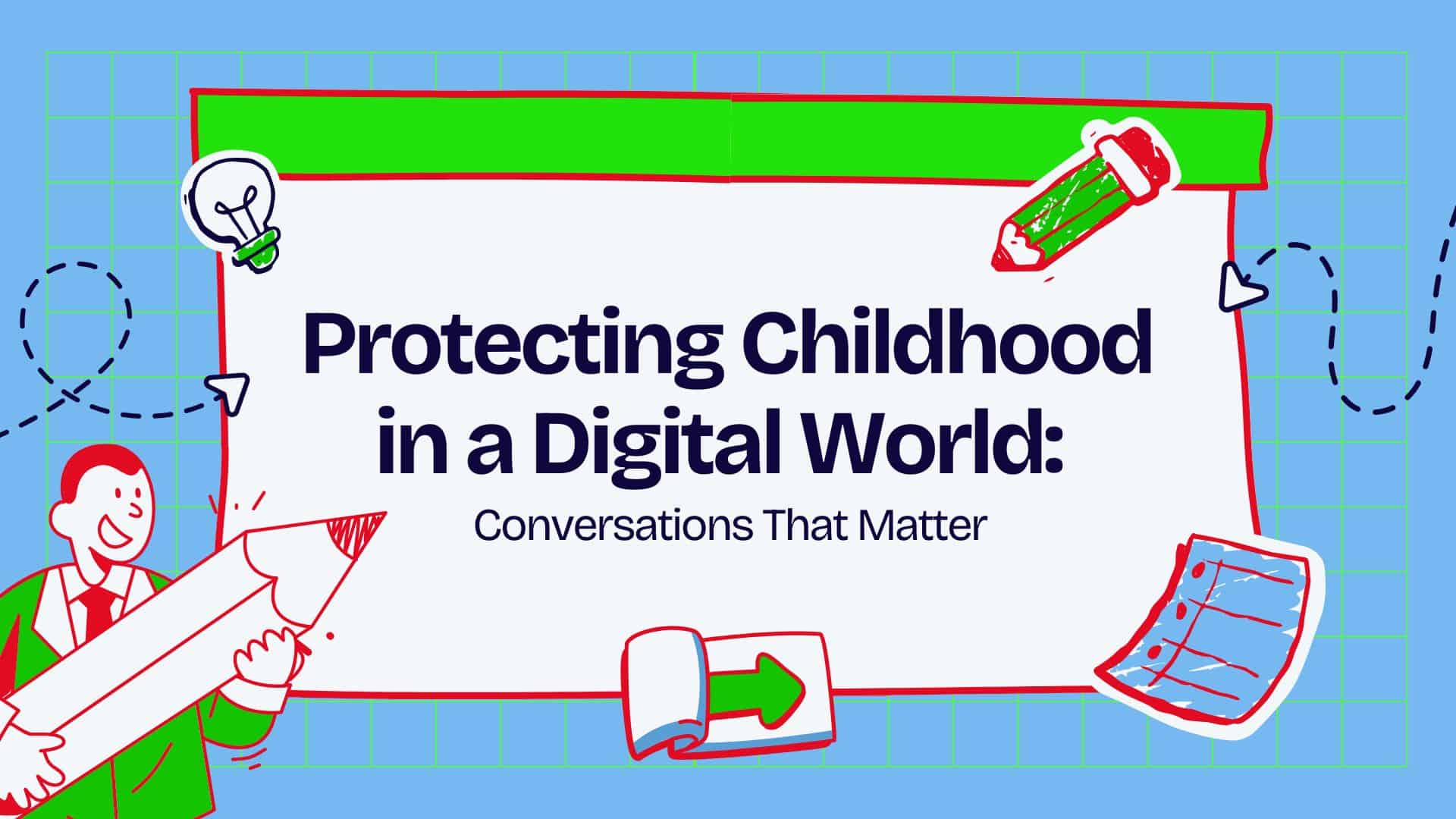 Ep 1 – Protecting Childhood in a Digital World- Conversations That Matter Protecting Childhood in a Digital World: Conversations That Matter