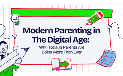 Modern Parenting in The Digital Age: Why Today’s Parents Are Doing More Than Ever