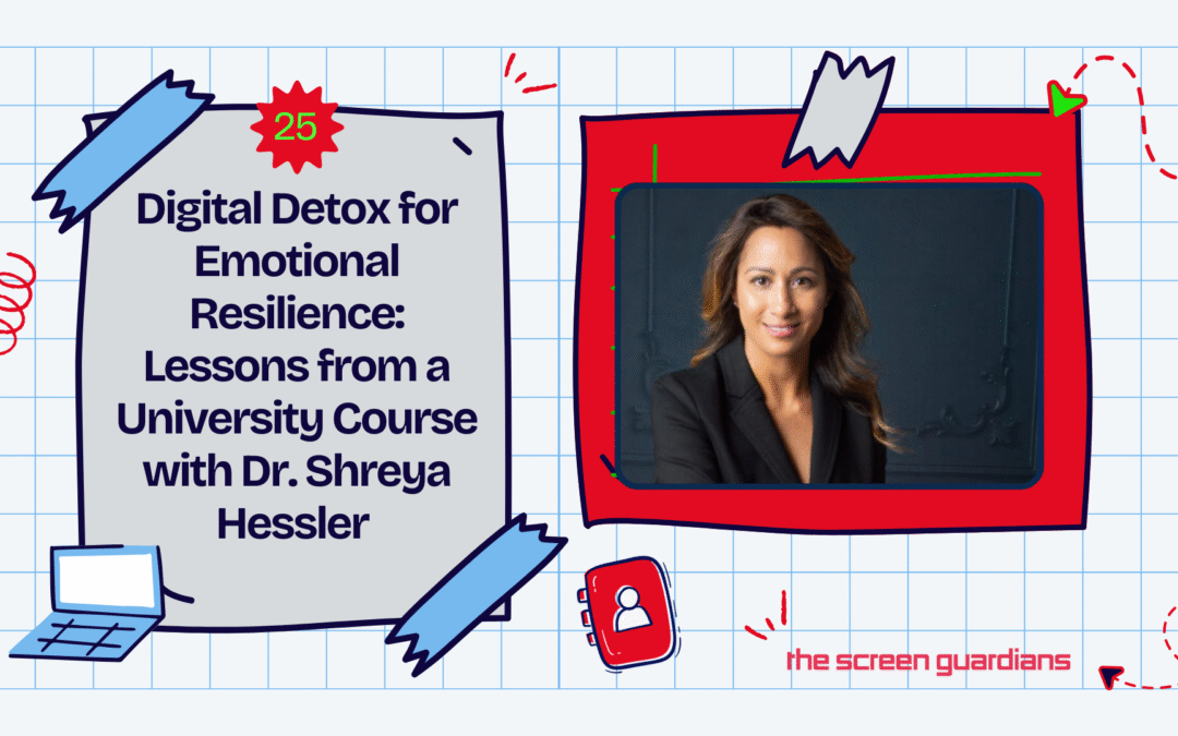 Digital Detox for Emotional Resilience: Lessons from a University Course with Dr. Shreya Hessler