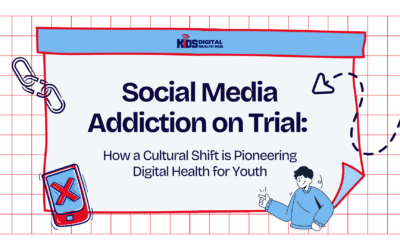 Social Media Addiction on Trial: How a Cultural Shift is Pioneering Digital Health for Youth
