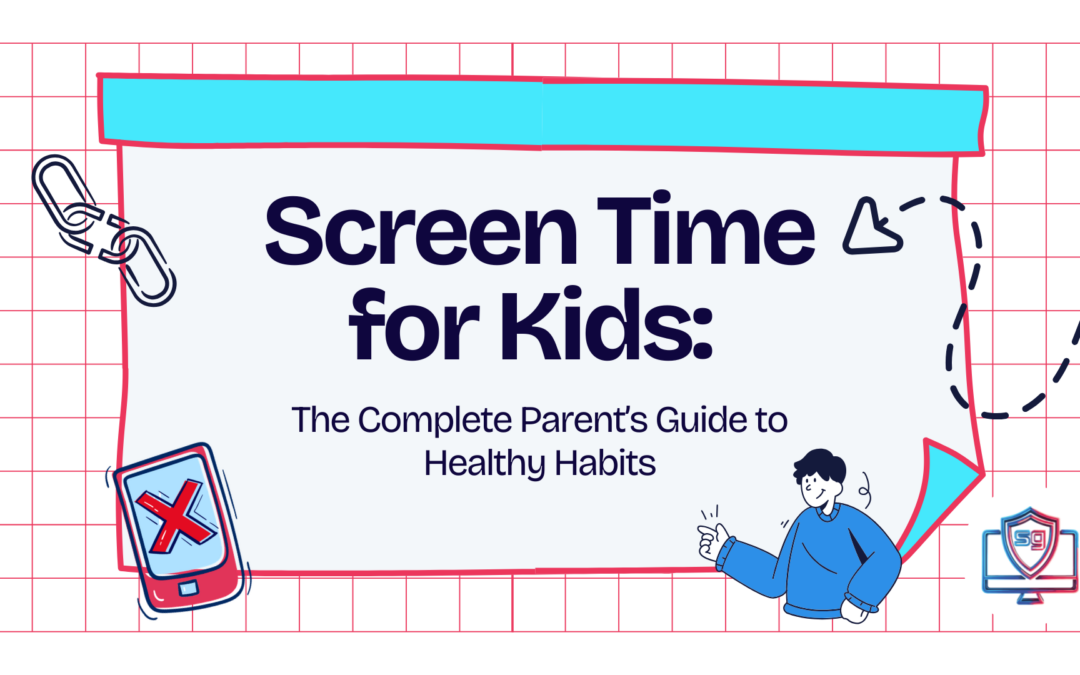 Screen Time for Kids: The Complete Guide to Building Healthy Digital Habits