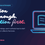 Intentional technology use in schools starts with education, by neurotherapist Susan Dunaway