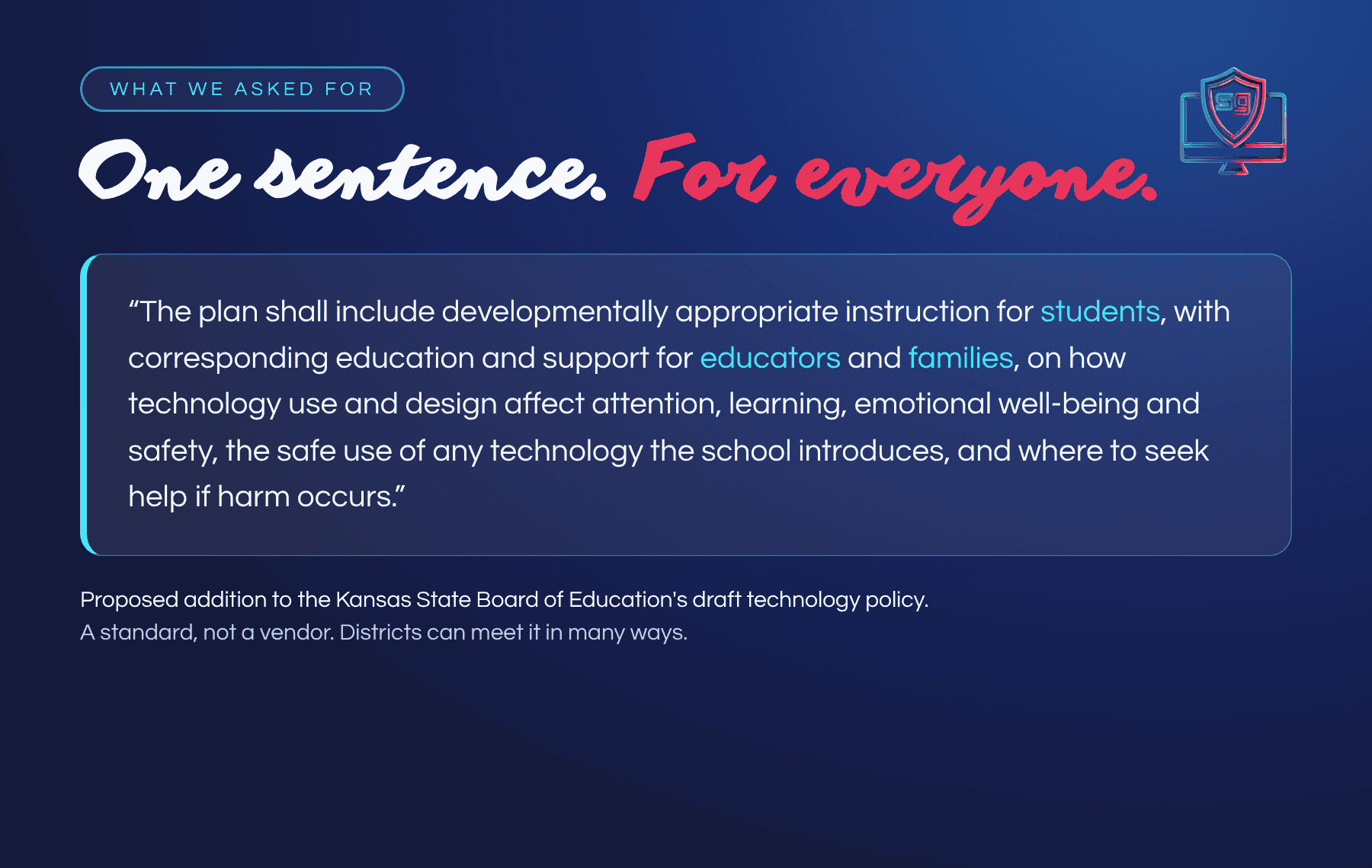 The one sentence proposed for the Kansas technology policy: technology education for students, educators and families