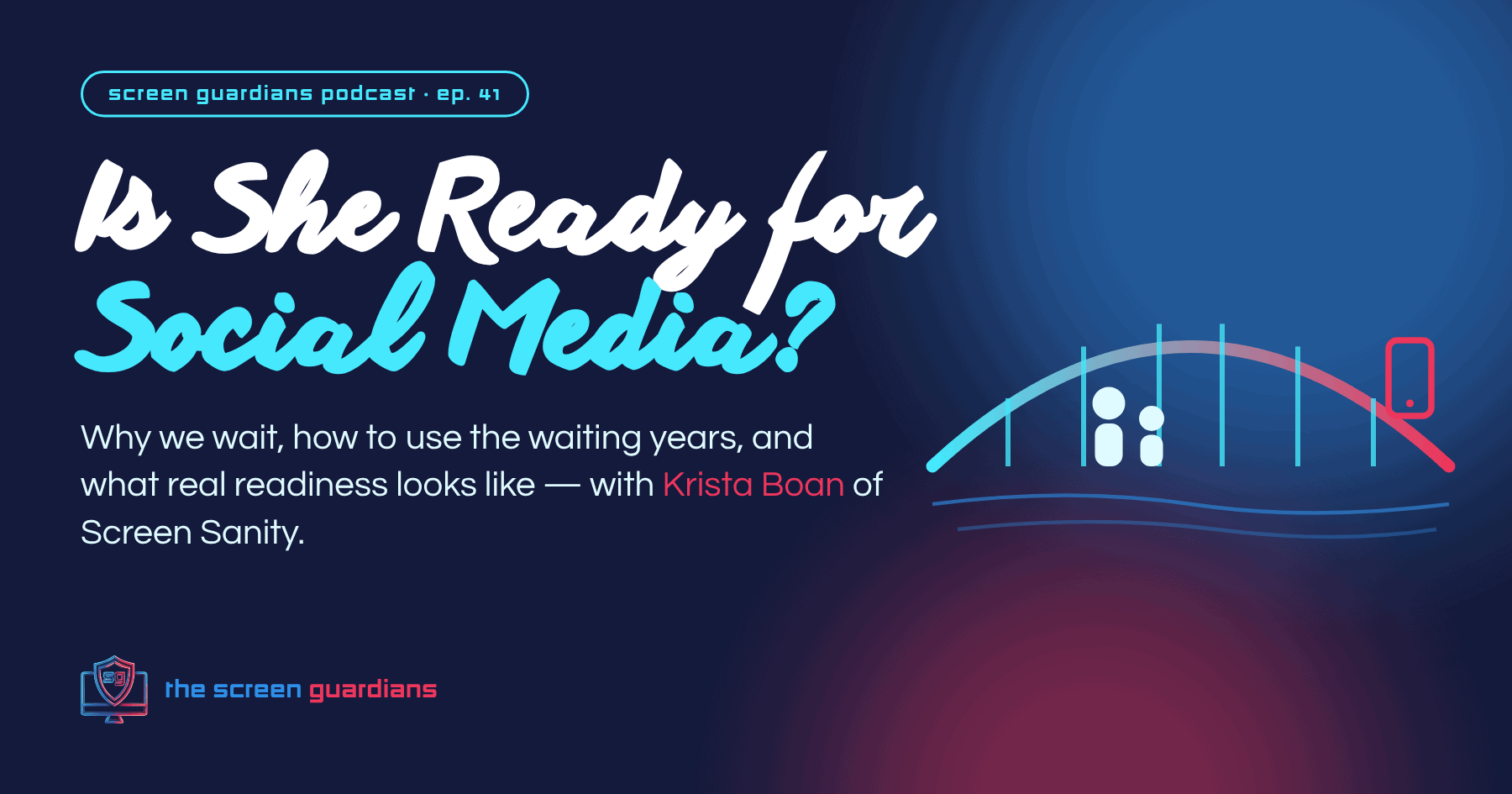 Is she ready for social media? Screen Guardians Podcast episode 41 with Krista Boan